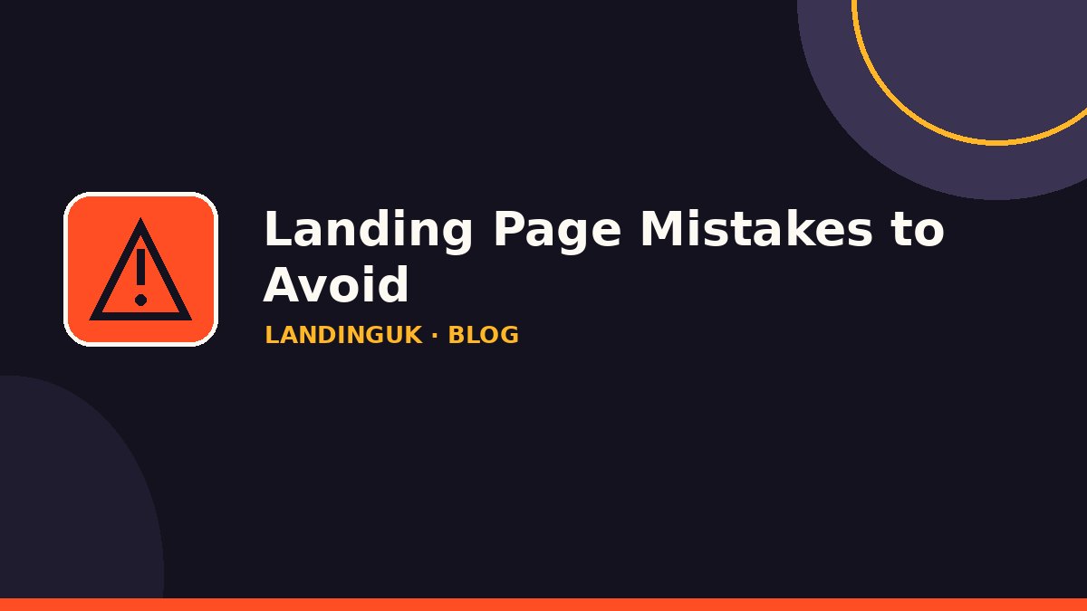 10 Landing Page Mistakes to Avoid (We See Them Every Week)
